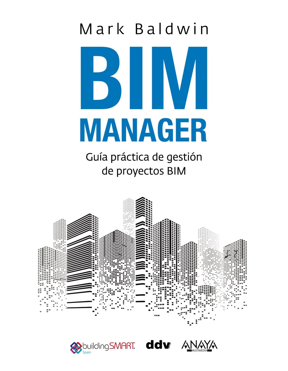 Libro: BIM Manager: Guía práctica de gestión de proyectos BIM