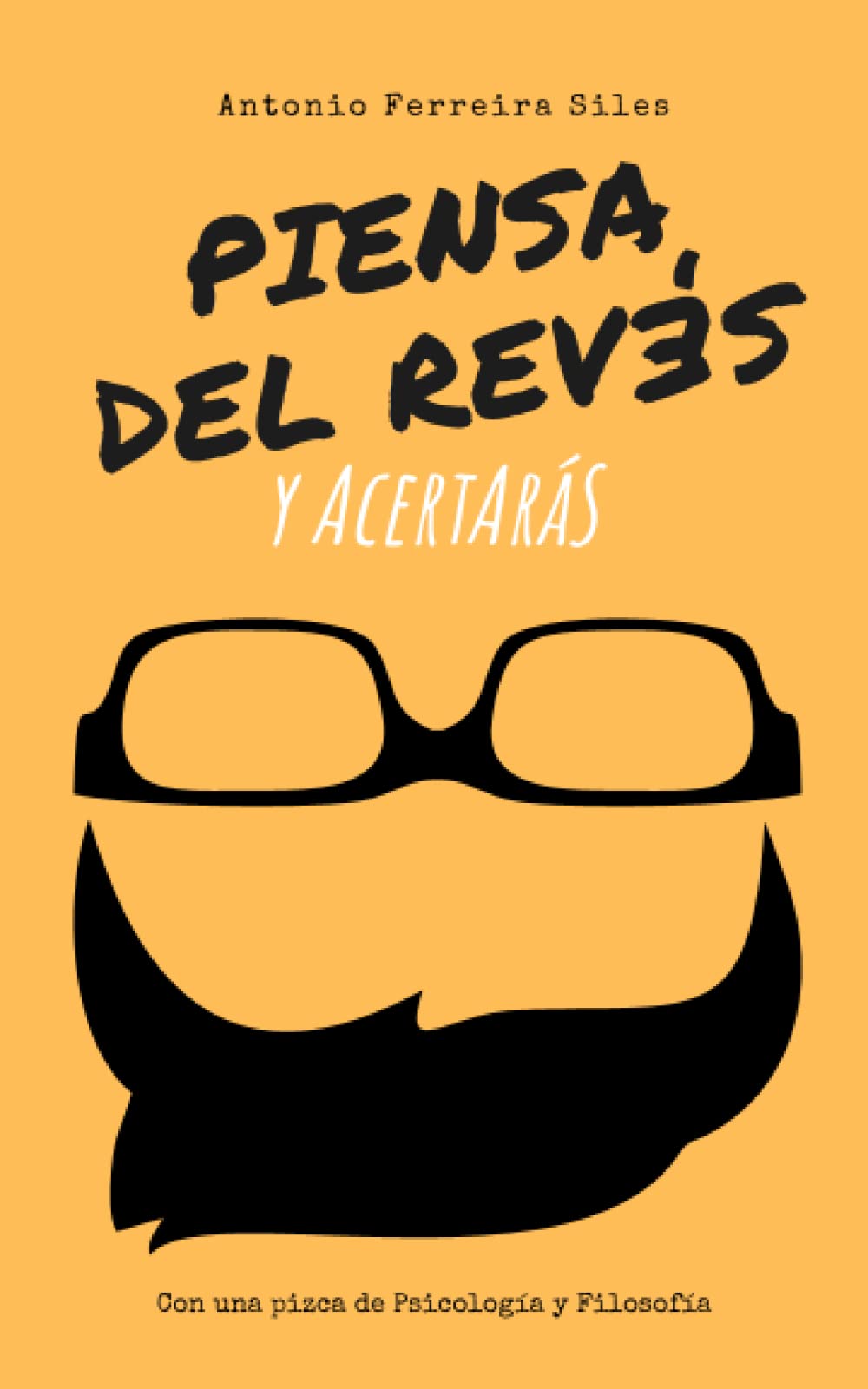 Libro: Piensa del revés... Y acertarás - Con una pizca de Psicología y Filosofía (Spanish Edition)