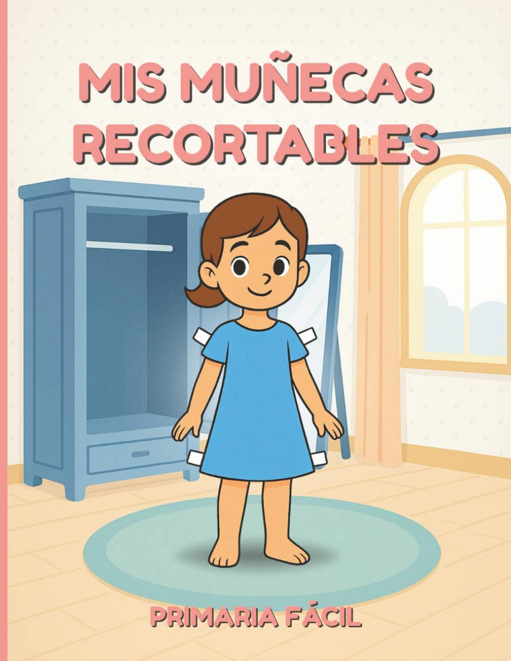Libro: Mis Muñecas Recortables: Una Colección de Muñecas de Papel para Recortar, Vestir y Disfrutar con Manualidades Divertidas para Niñas y Niños