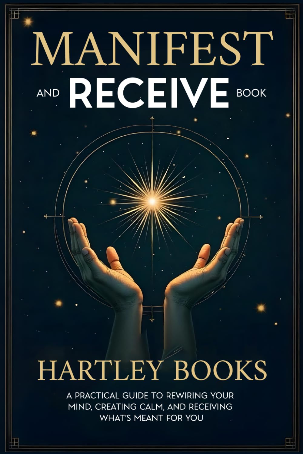 Libro: Manifest and Receive Book: A Practical Guide to Rewiring Your Mind, Creating Calm, and Receiving What’s Meant for You