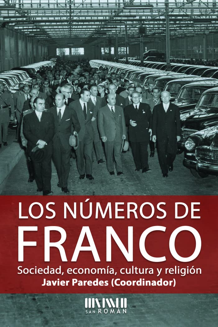 Libro: Los números de Franco: Sociedad, economía, cultura y religión (SAN ROMAN)