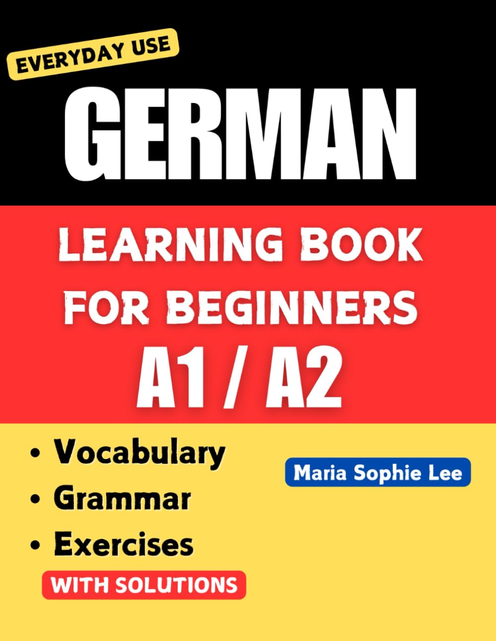 Libro: German Learning Book for Beginners A1-A2: Essential Vocabulary, Grammar, and Practical Exercises for Everyday Conversations: 1 (Deutsch für alle – Vom ... for everyone – From beginner to advanced ))