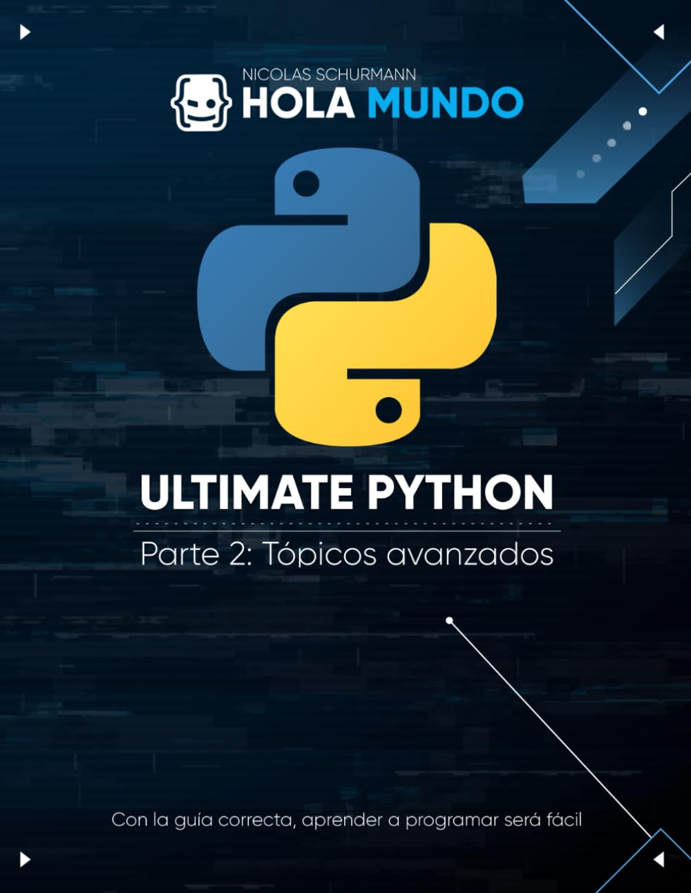 Libro: Ultimate Python Parte 2: Tópicos avanzados: Un libro para profesionales (Ultimate Python: la serie) (Spanish Edition)