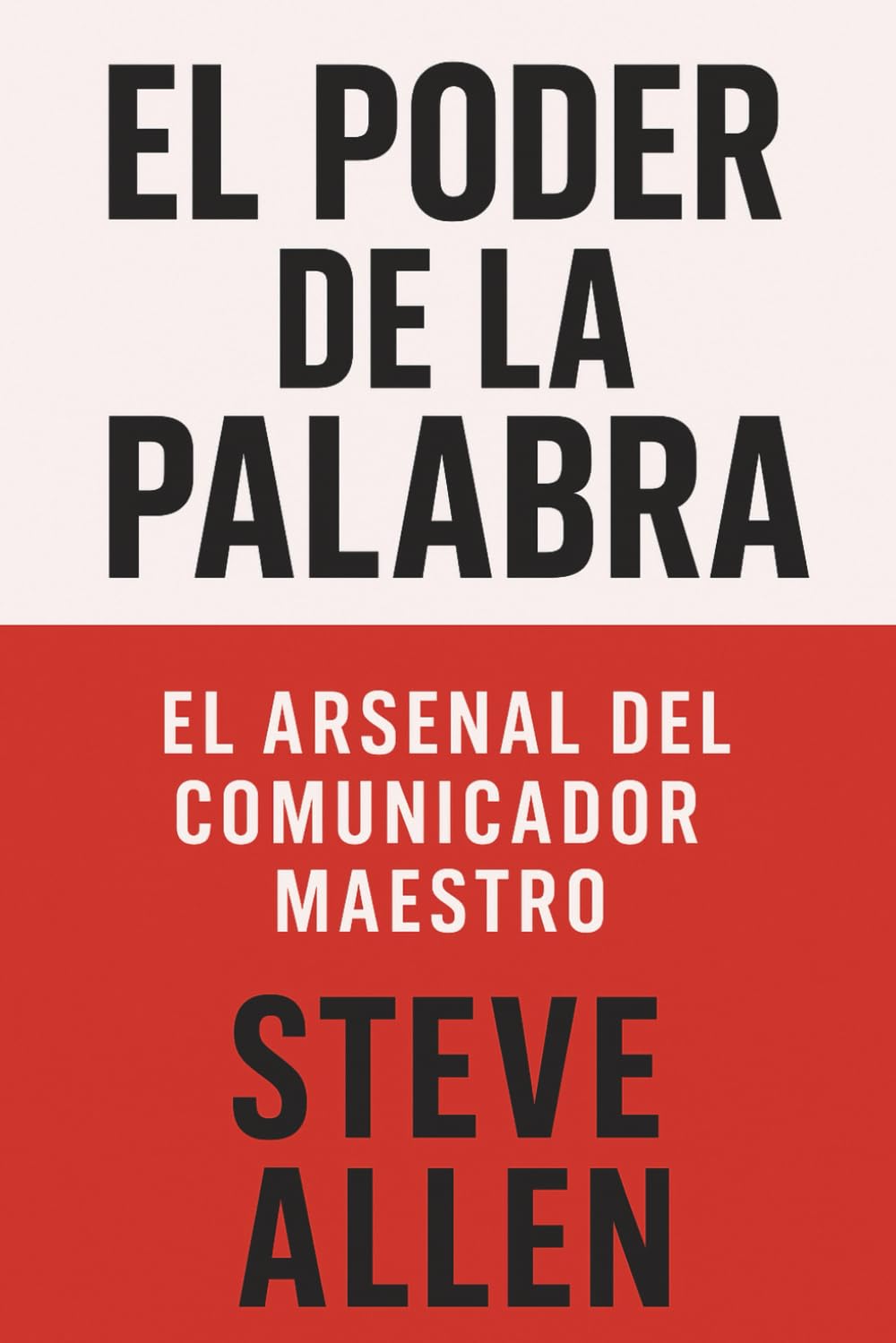 Libro: El Poder de la Palabra: El Arsenal del Comunicador Maestro (Indispensables de comunicación y persuasión) (Spanish Edition)