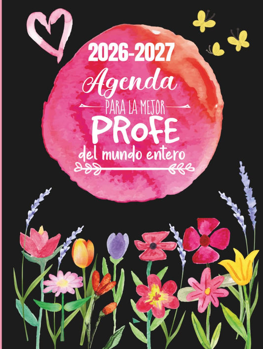 Agenda para la mejor profe del mundo entero: Agenda especial para maestras, profes y tutoras. Año escolar con semana vista. Regalo exclusivo tapa dura para profesoras personalizado con corazón