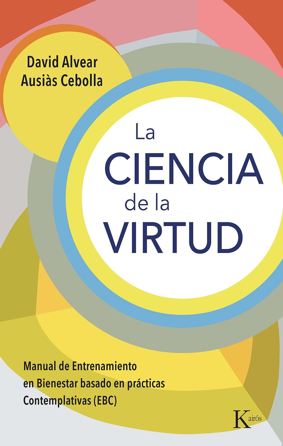 Libro: La ciencia de la virtud: Manual de Entrenamiento en Bienestar basado en prácticas Contemplativas (EBC) (Psicología)