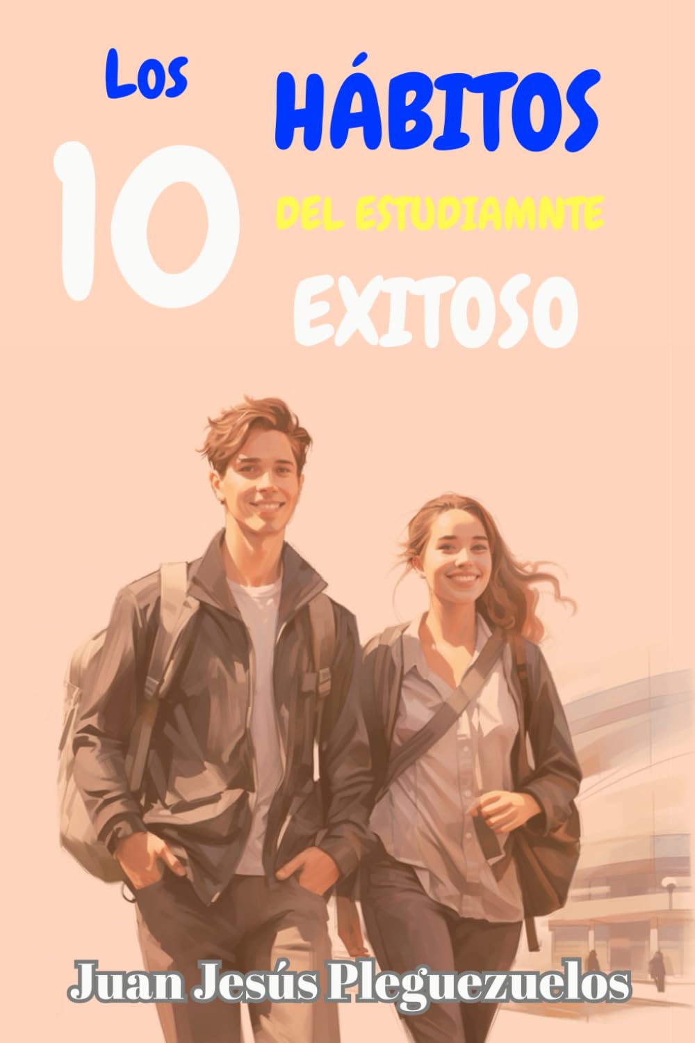 Libro: Los 10 hábitos del estudiante exitoso (Spanish Edition)