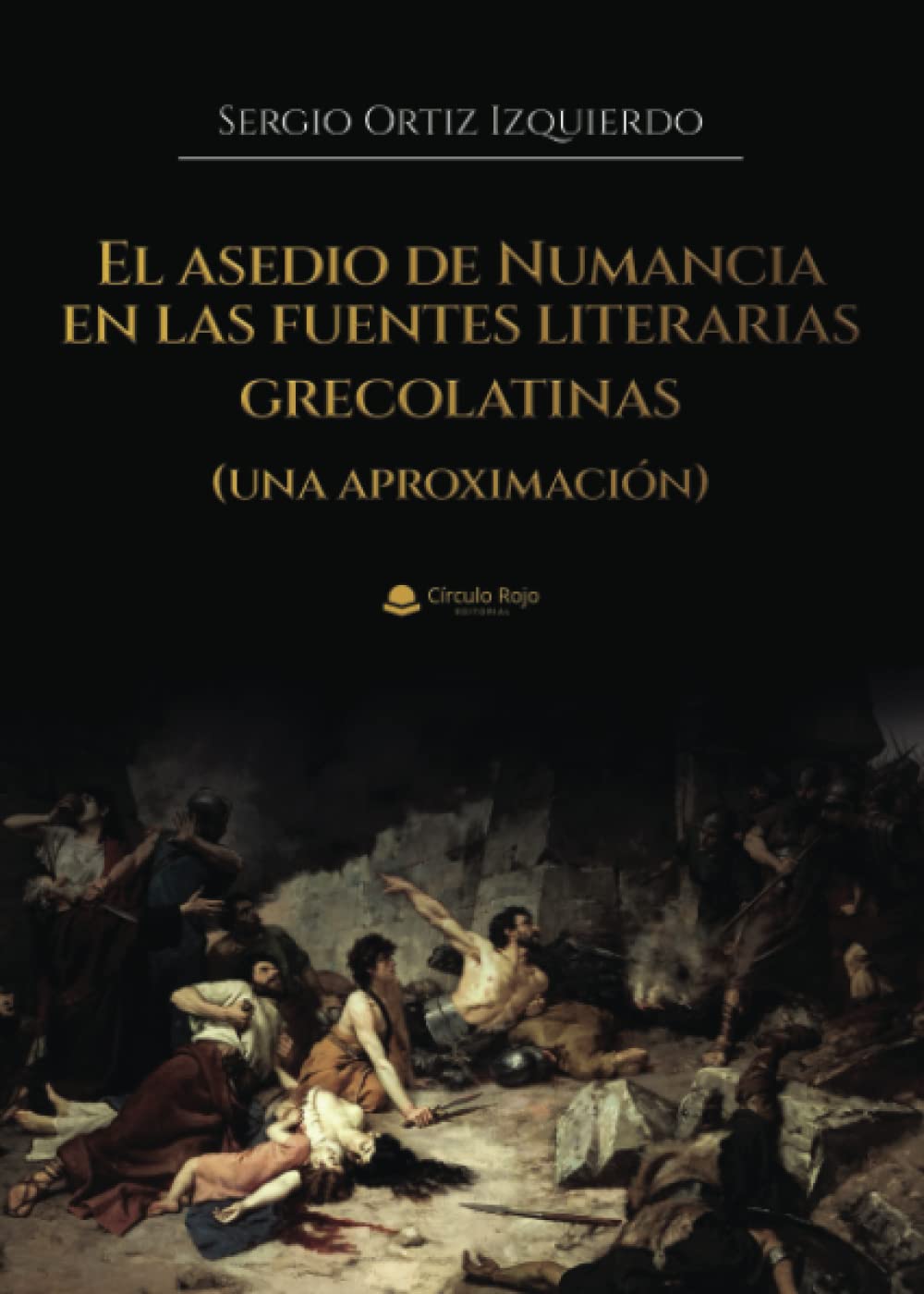 Libro: El asedio de Numancia en las fuentes literarias grecolatinas (una aproximación) (Spanish Edition)