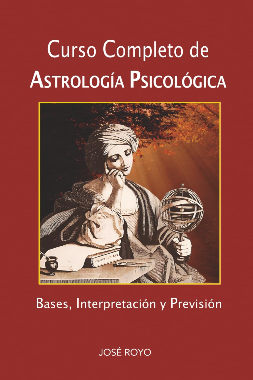 Libro: CURSO COMPLETO DE ASTROLOGÍA PSICOLÓGICA: Bases, Interpretación y Previsión (Formación en Astrología Psicológica)