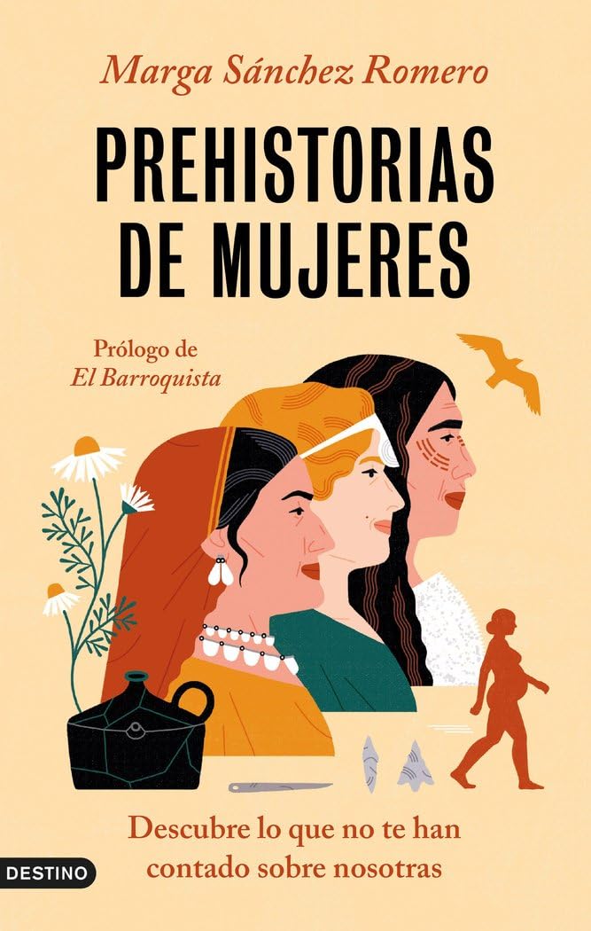 Libro: Prehistorias de mujeres: Descubre lo que no te han contado sobre nosotras