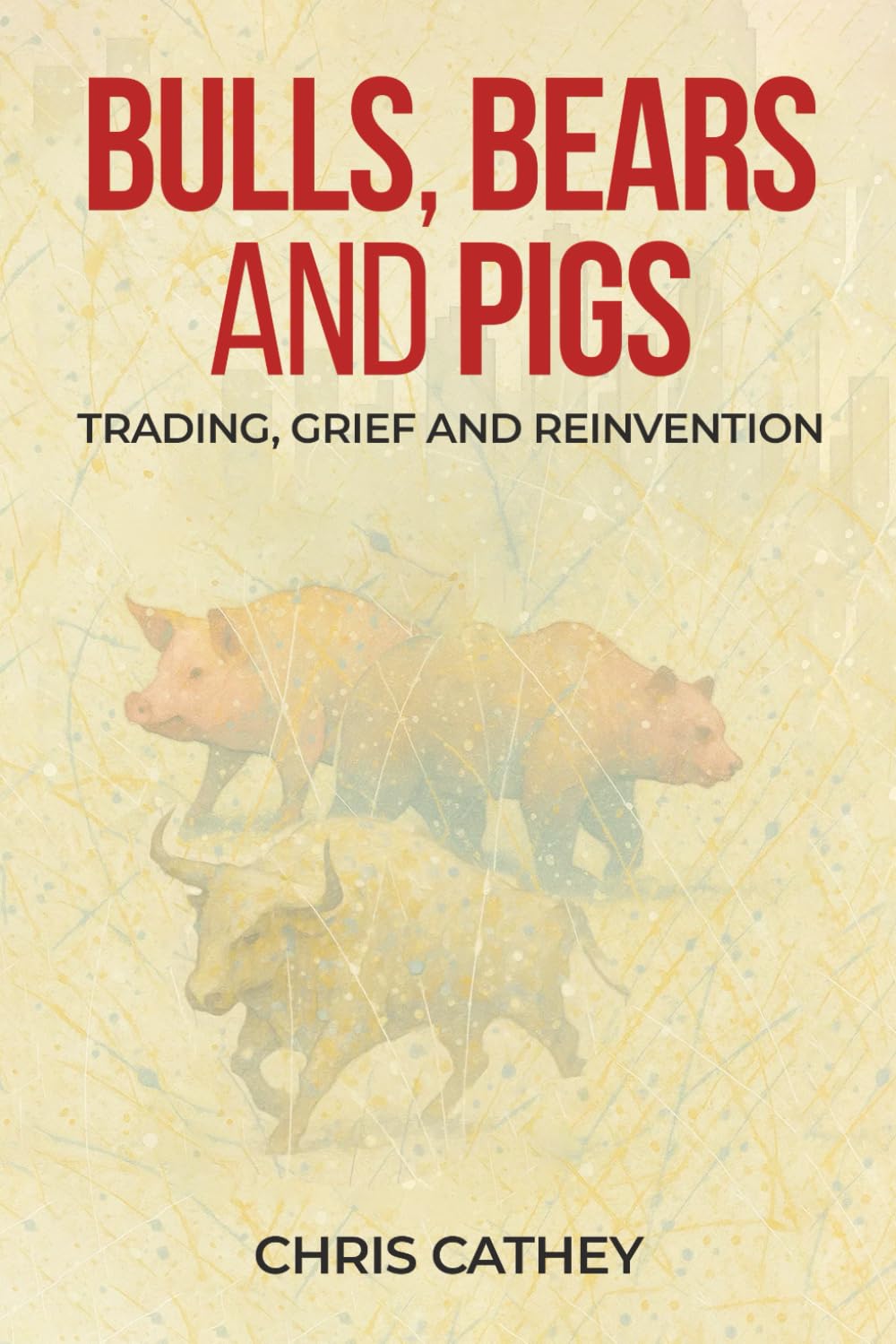 Libro: Bulls, Bears and Pigs: Trading, Grief and Reinvention