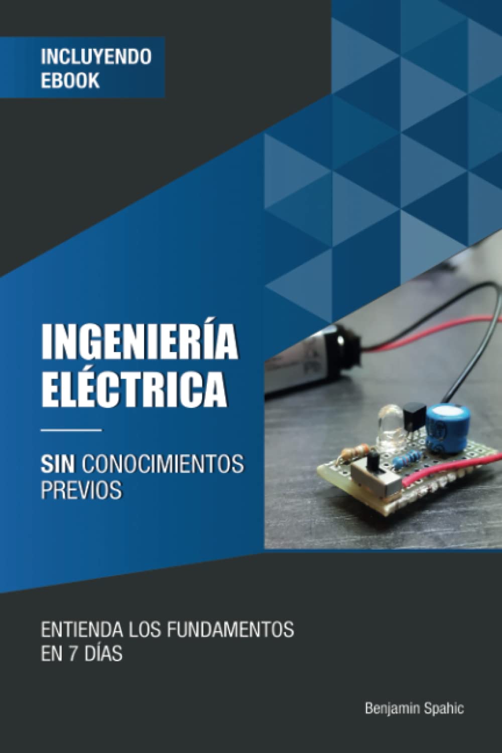 Libro: Ingeniería eléctrica sin conocimientos previos: Entienda los fundamentos en 7 días (Tecnología sin conocimientos previos)