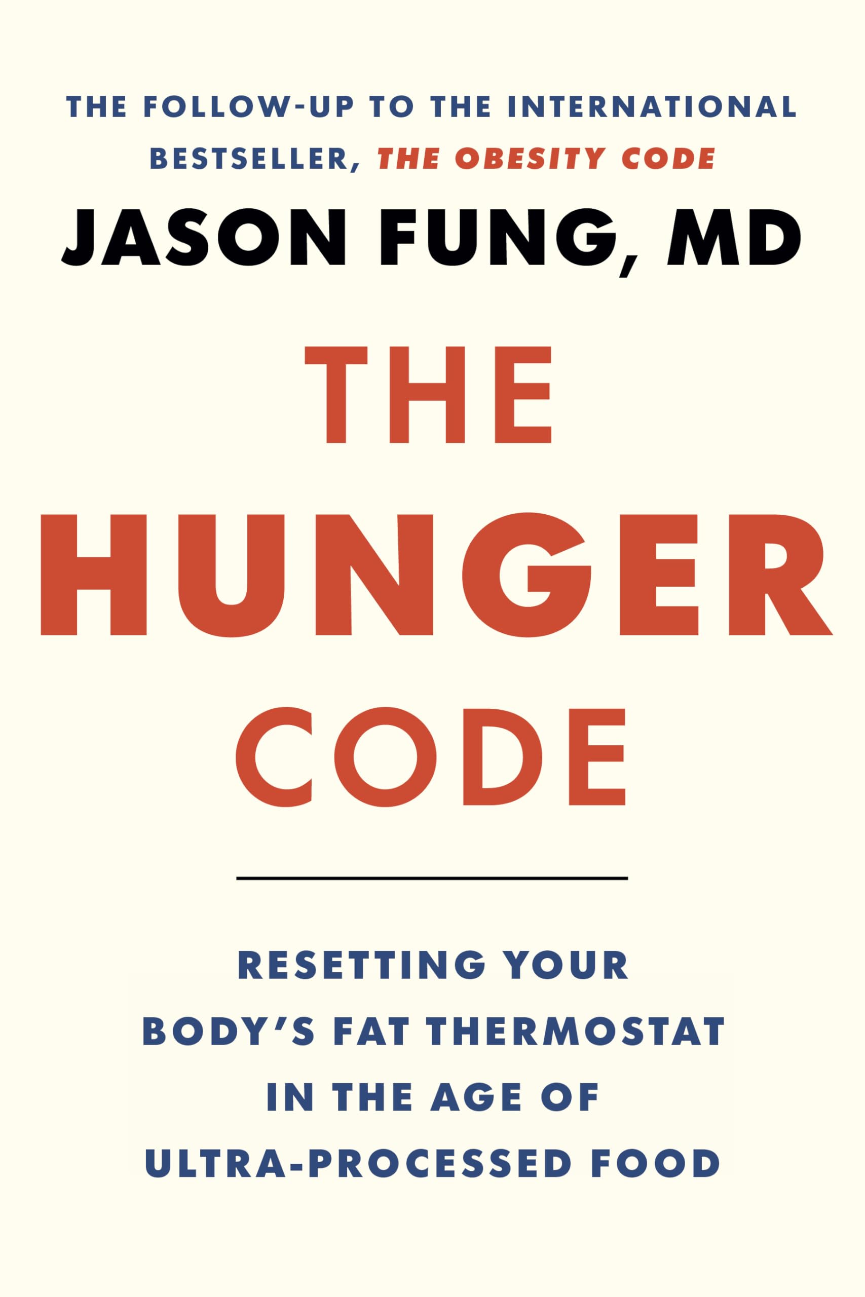 Libro: The Hunger Code: Resetting Your Body's Fat Thermostat in the Age of Ultra-Processed Food: 6 (The Obesity Code, 2)