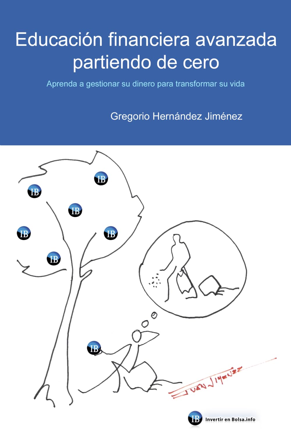 Libro: Educación financiera avanzada partiendo de cero: (Aprenda a gestionar su dinero para transformar su vida)