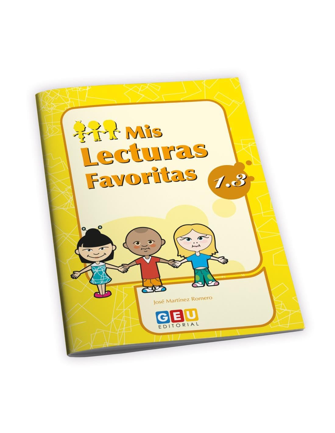 Mis lecturas favoritas 1.3 / Editorial GEU / 1º Primaria / Mejora la comprensión lectora / Recomendado como repaso / Con actividades sencillas