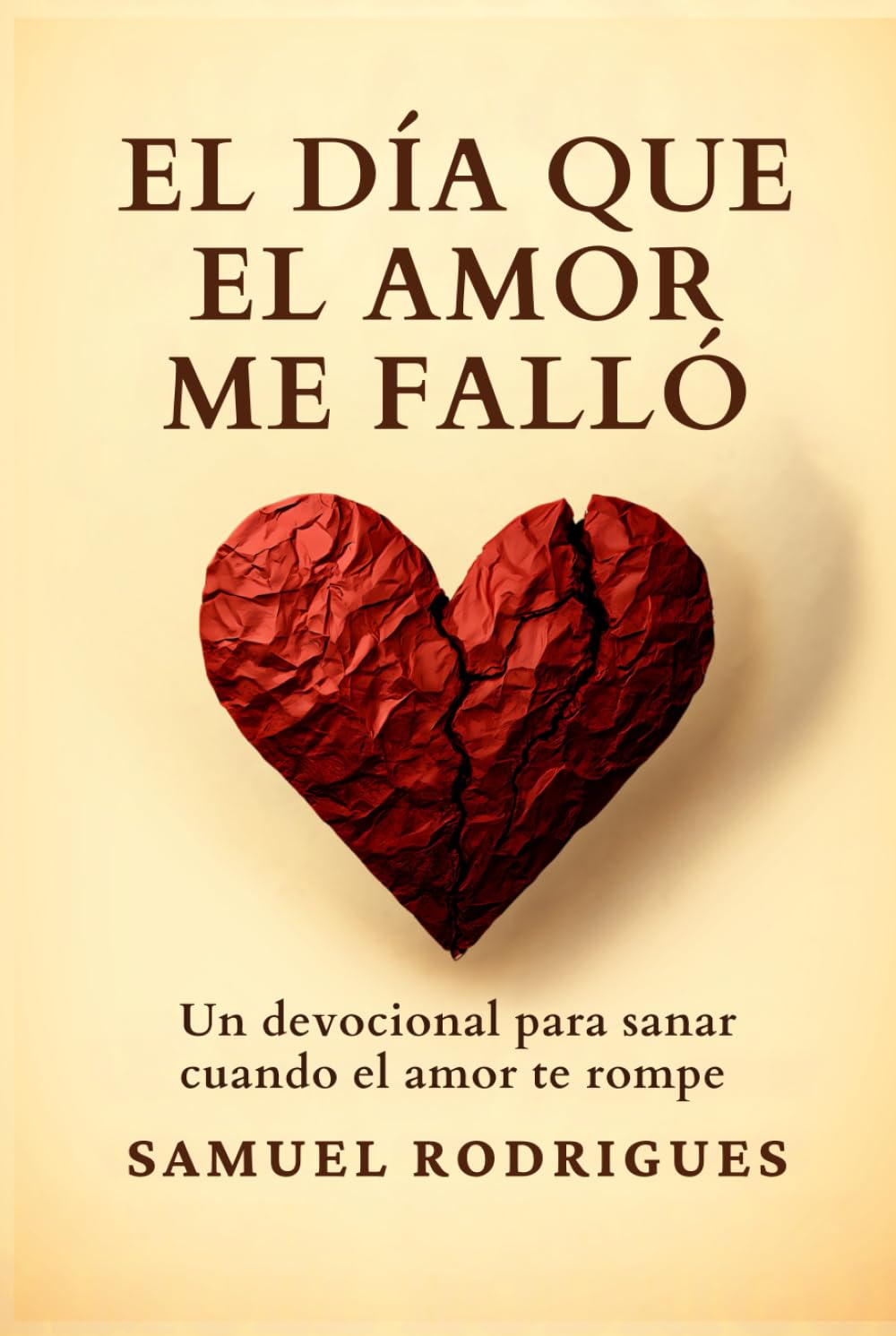 Libro: El día que el amor me falló: Un devocional para sanar cuando El amor te rompe
