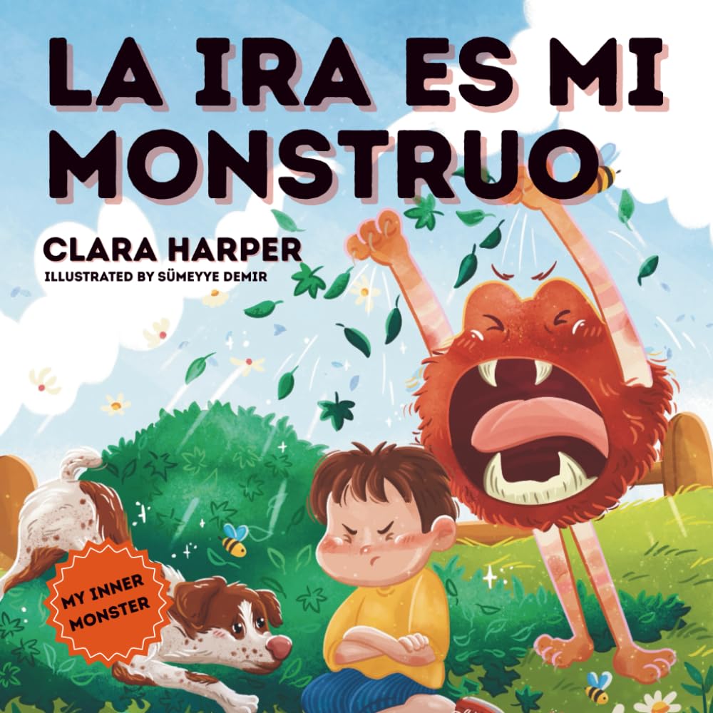 Libro: La ira es mi Monstruo: Libro ilustrado para niños sobre cómo manejar la ira y comprender las emociones (Emociones en edad preescolar, habilidades de autorregulación) (Serie Mi monstruo interior)