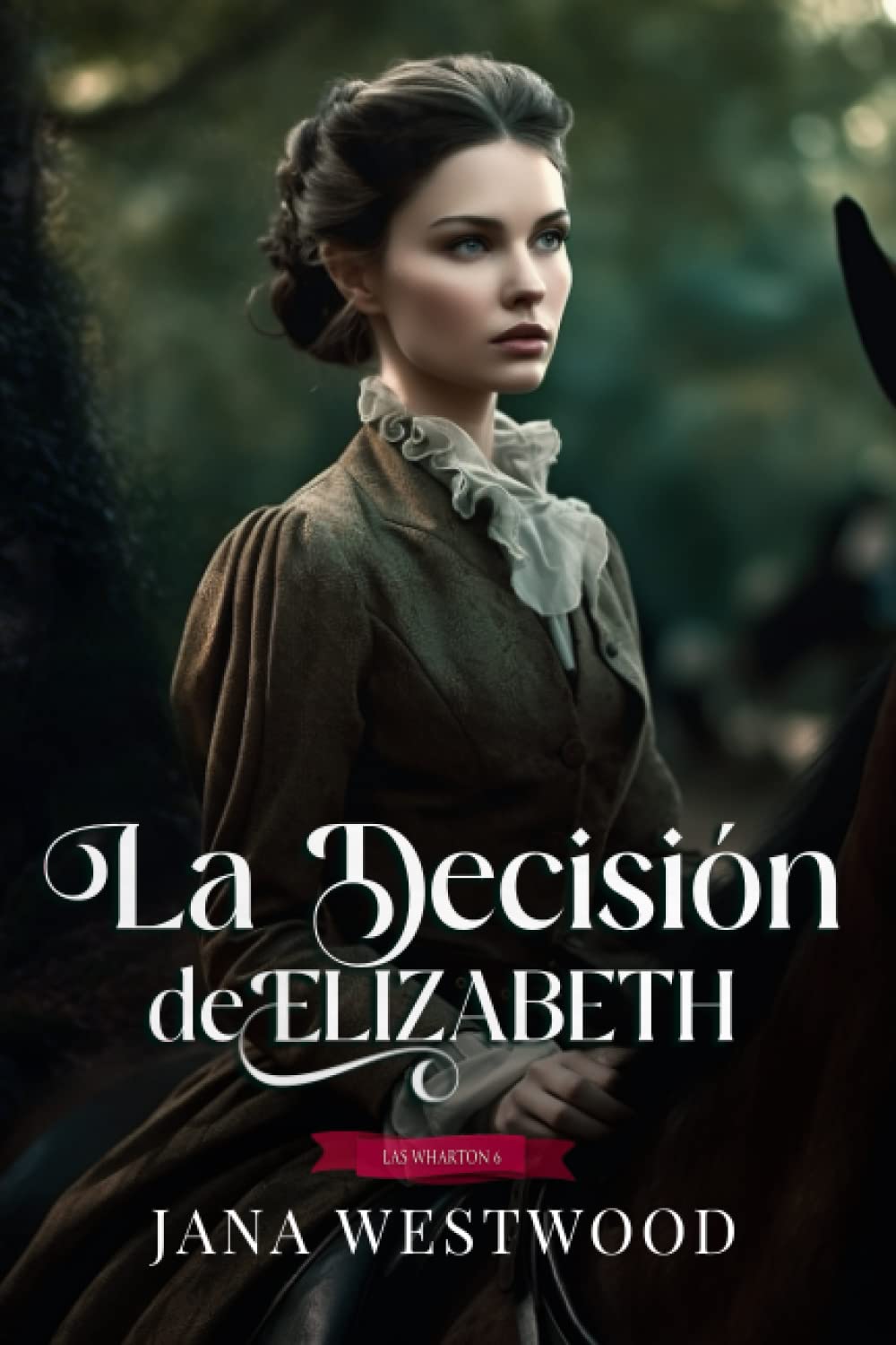 Libro: La decisión de Elizabeth (Las Wharton) (Spanish Edition)