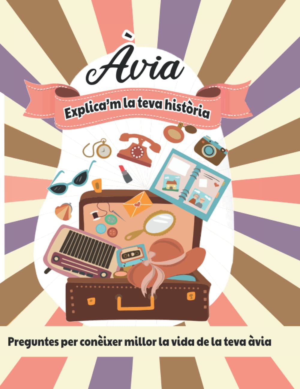 Libro: Àvia, explica'm la teva historia: Preguntes per conèixer millor la vida de la teva àvia (Historia de Vida) (Catalan Edition)
