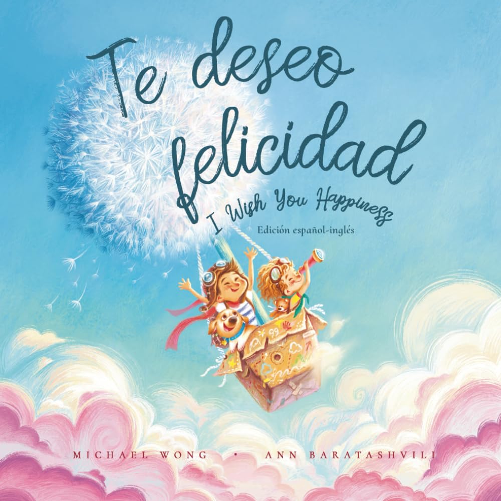 Libro: Te deseo felicidad: Edición español-inglés (I Wish You Happiness: Spanish-English edition) (Serie sobre el amor incondicional (español-inglés))