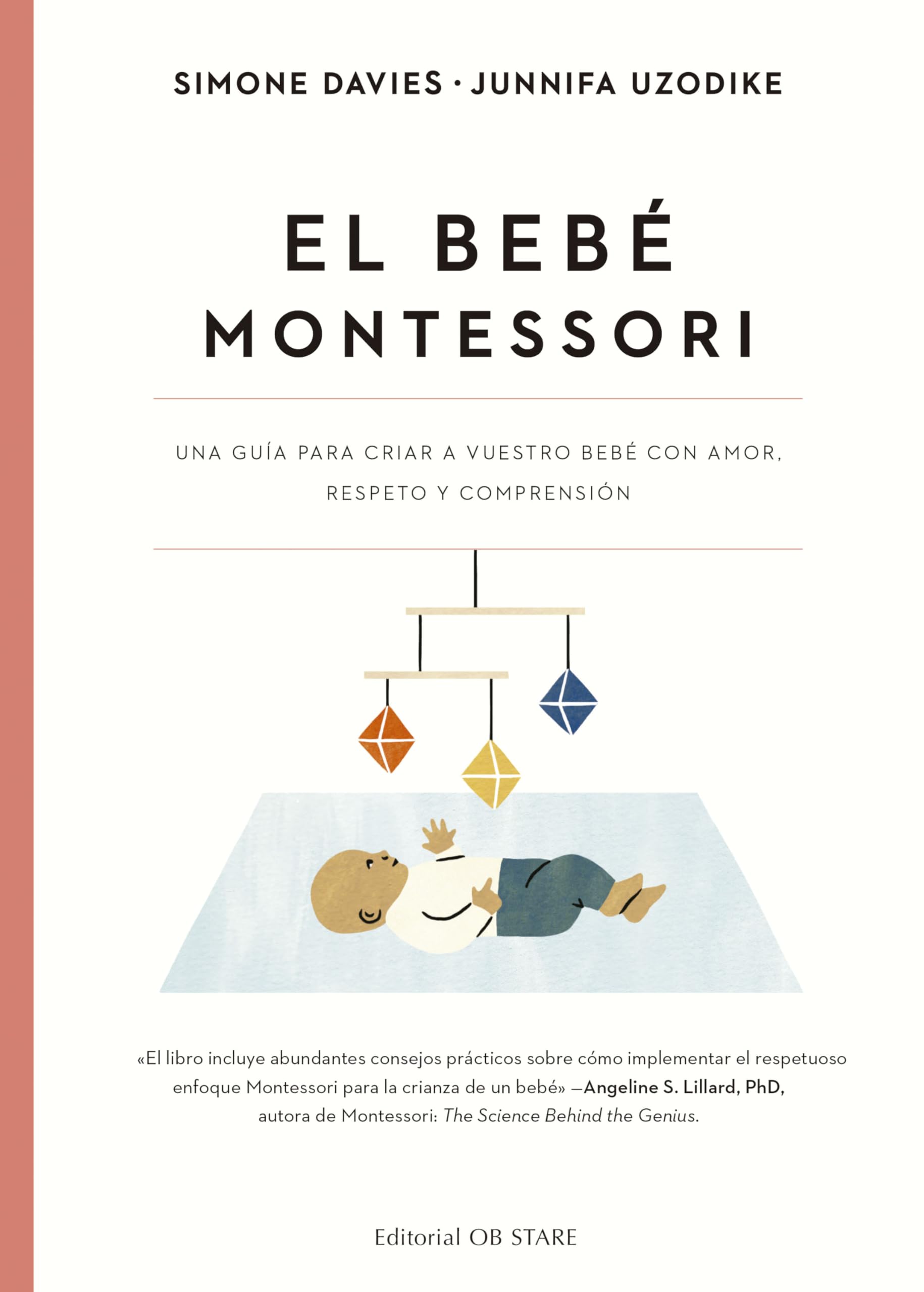El bebé Montessori: Una guia para criar a vuestro bebé con amor, respeto y comprensión (Educación)