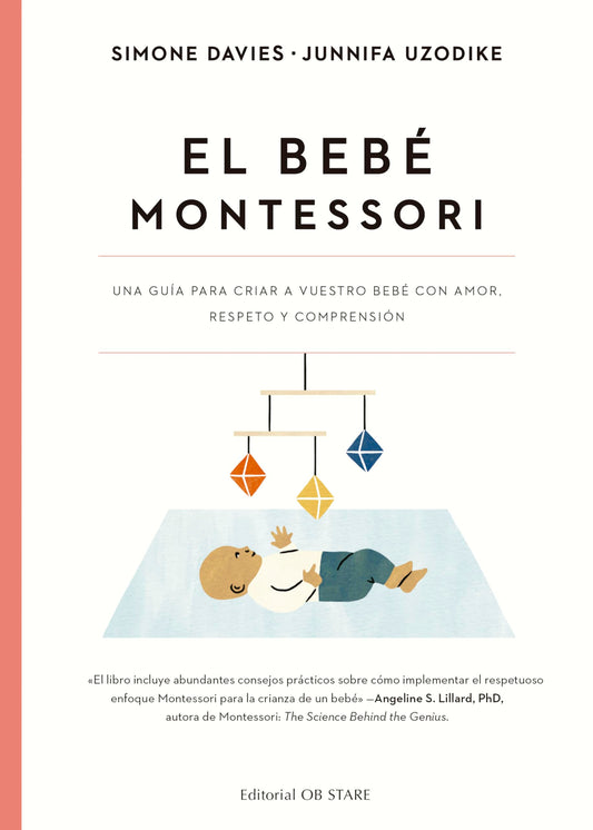 El bebé Montessori: Una guia para criar a vuestro bebé con amor, respeto y comprensión (Educación)