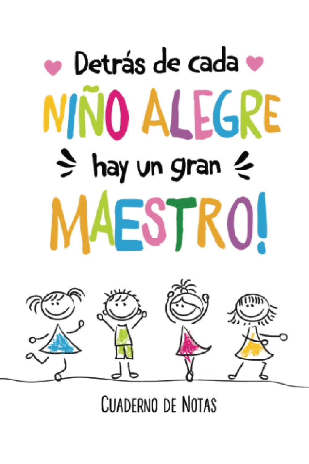 Libro: Detrás de cada niño alegre hay un gran maestro: Cuaderno de notas (A5, rayado) | Regalo original para profesores y maestros | Guardería, preescolar ... del maestro | Firmar y regalar personalmente