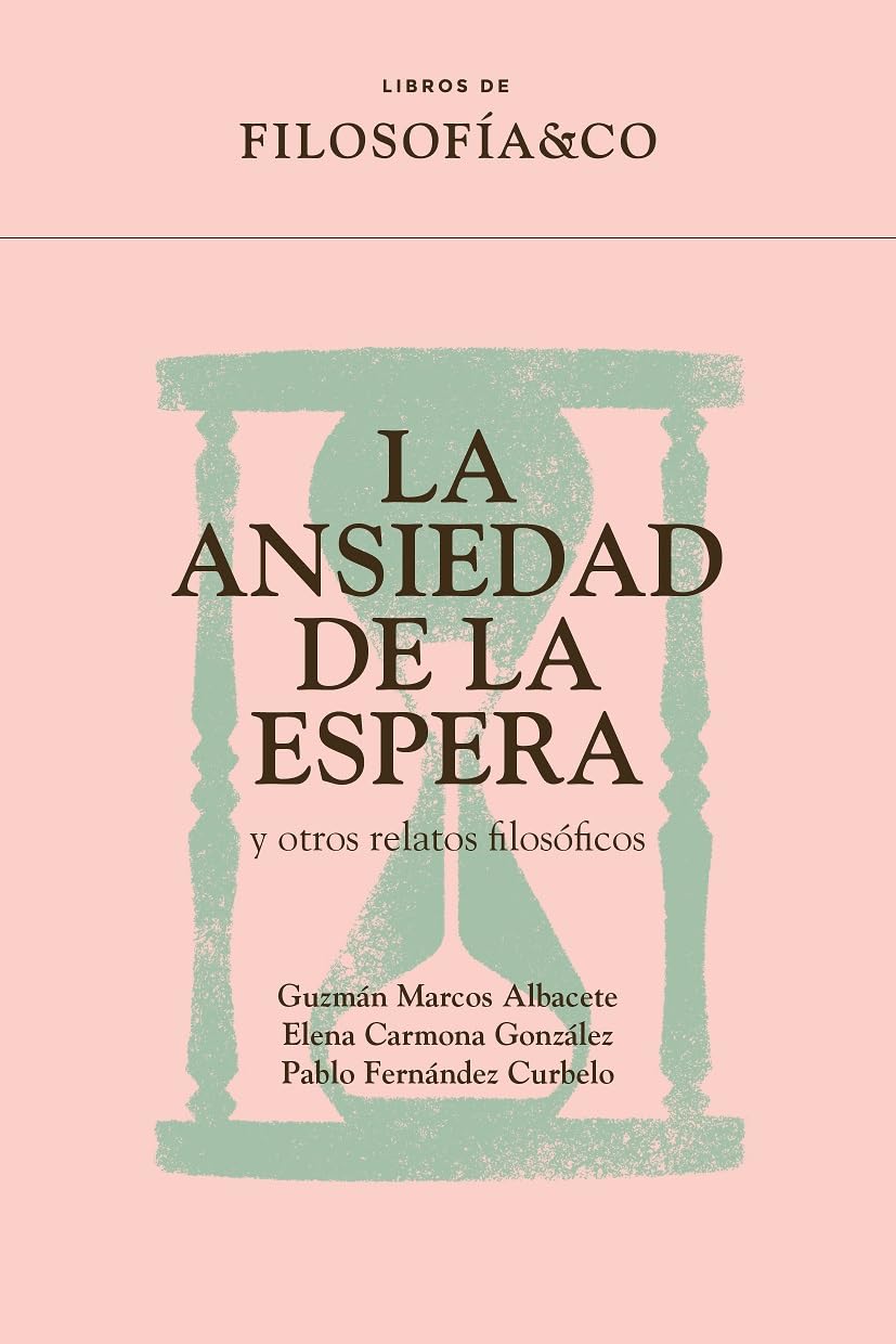 Libro: La ansiedad de la espera: y otros relatos filosóficos