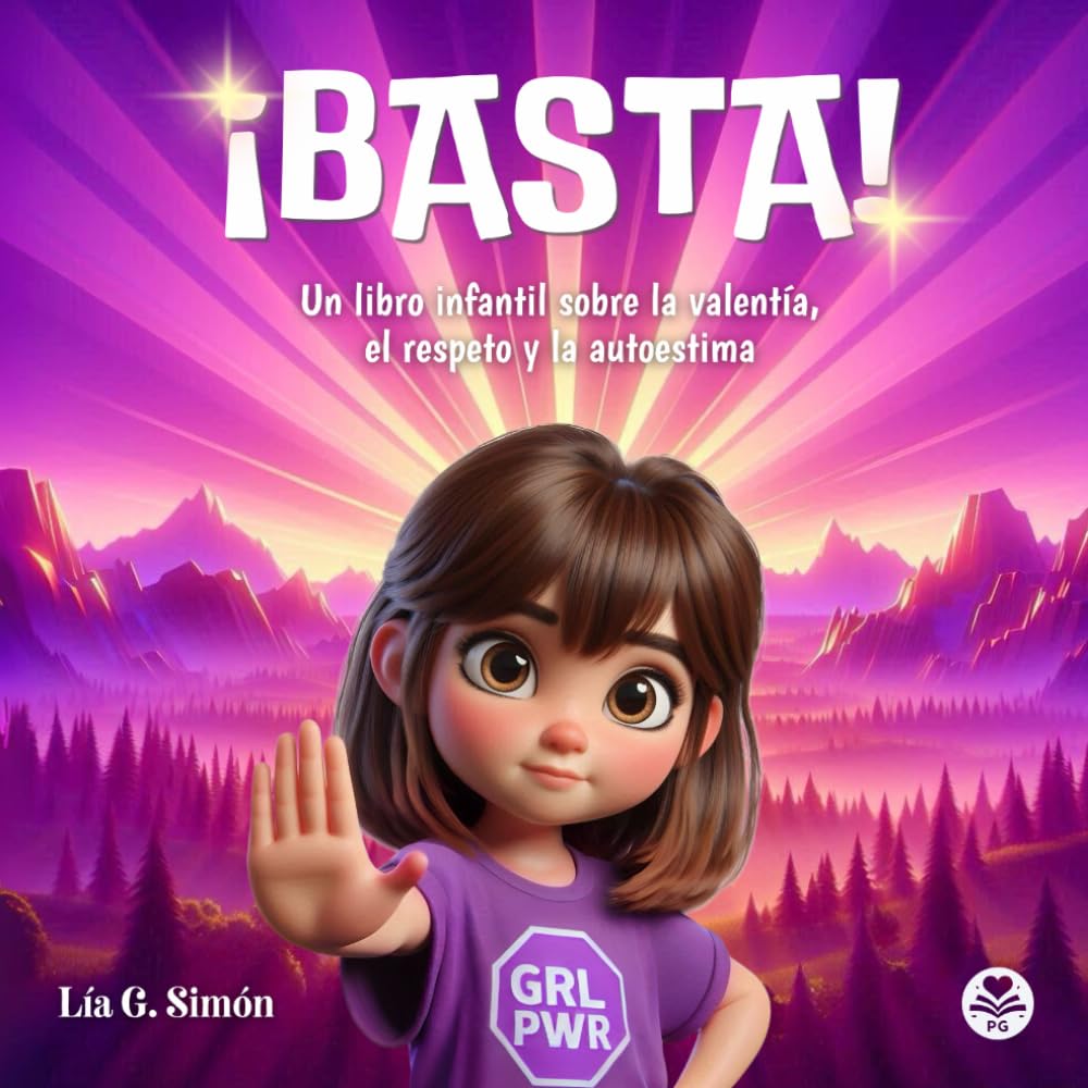 Libro: ¡BASTA!: Un libro infantil sobre la valentía, el respeto y la autoestima (Educando con amor (3-6 años))