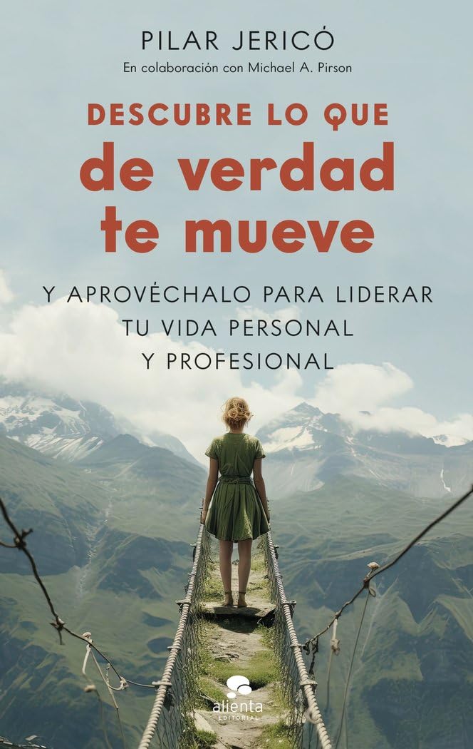 Libro: Descubre lo que de verdad te mueve: Y aprovéchalo para liderar tu vida profesional