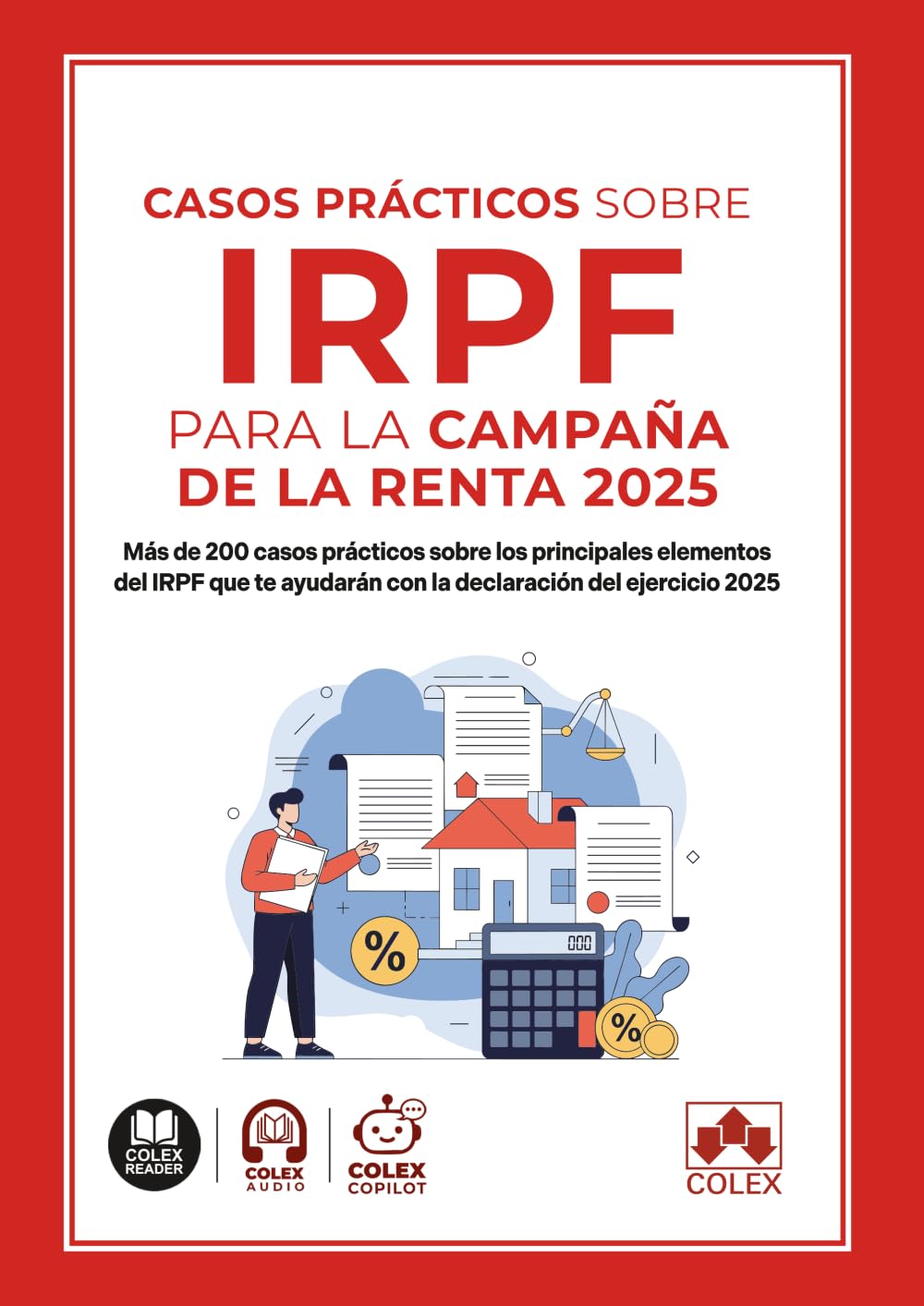 Libro: Casos prácticos sobre IRPF para la Campaña de la Renta 2025: Más de 200 casos prácticos sobre los principales elementos del IRPF que te ayudarán con la declaración del ejercicio 2025 (monografico)