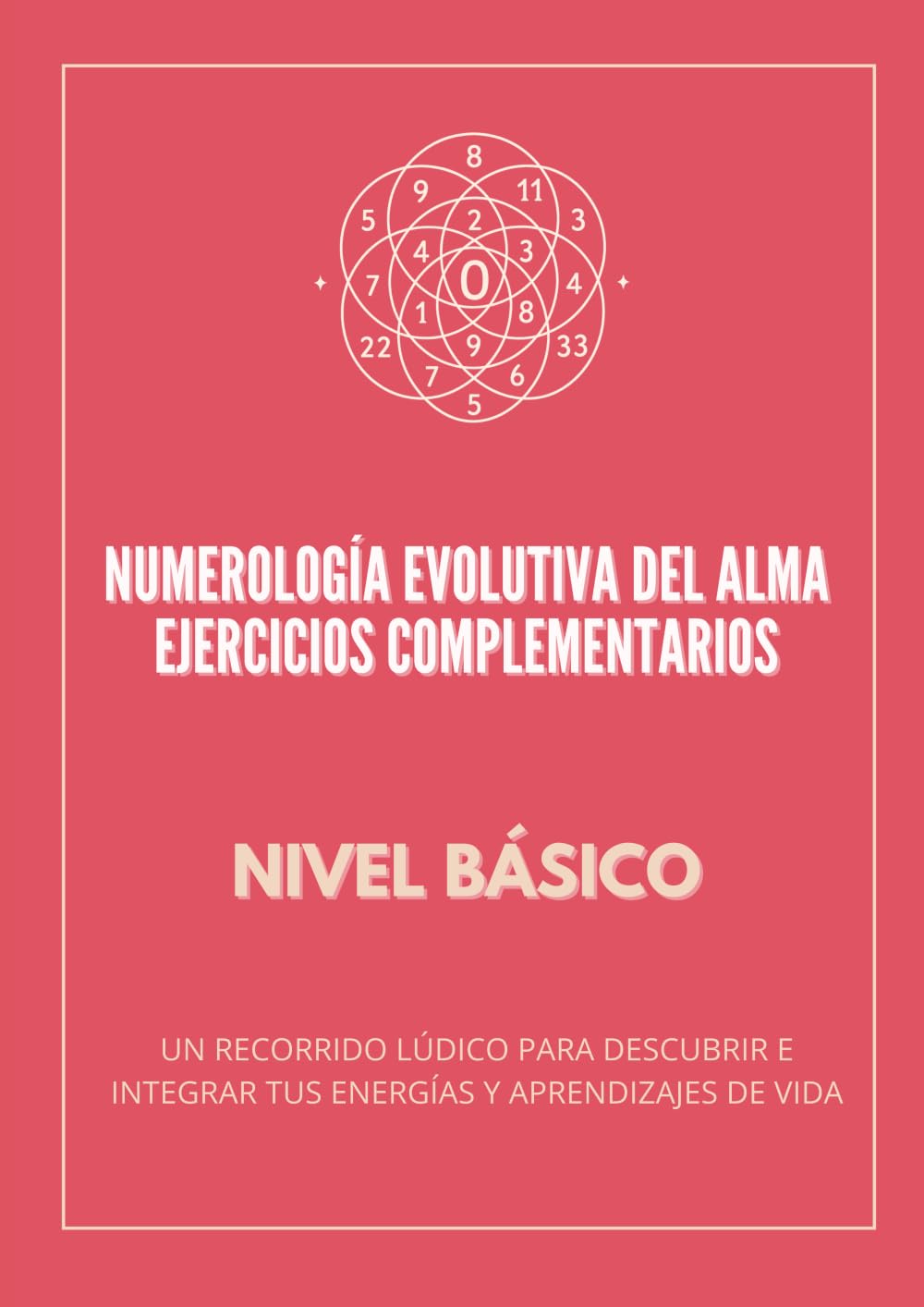 Libro: NUMEROLOGIA EVOLUTIVA DEL ALMA- EJERCICIOS COMPLEMENTARIOS: NIVEL BÁSICO (Spanish Edition)