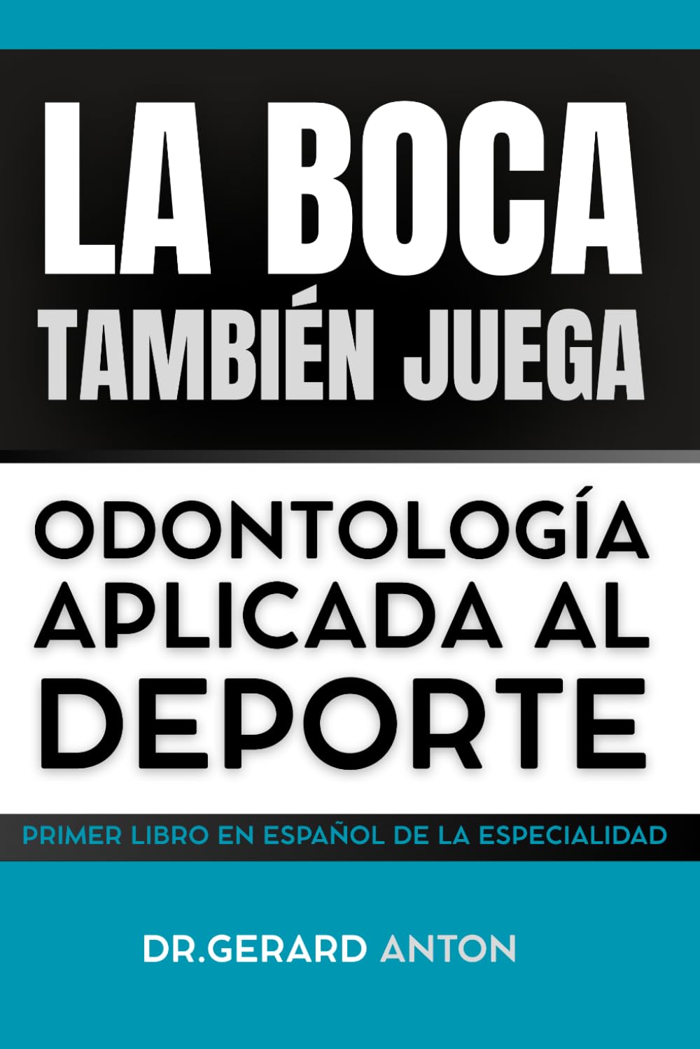 Libro: La boca tambíen juega: odontología aplicada al deporte