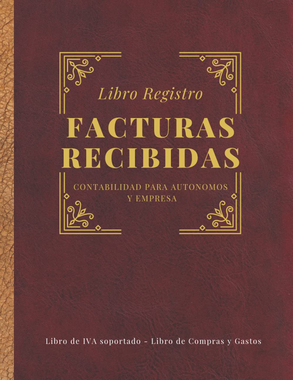 Libro Registro facturas recibidas. Contabilidad para autónomos y empresas. Libro de IVA soportado, Libro de compras y gastos: Conforme a la normativa ... contable Nº2 (Constitución de sociedad)