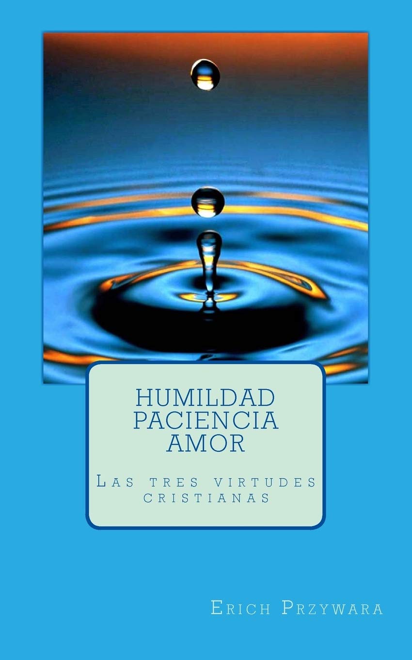 Libro: Przywara - Humildad paciencia amor: Las tres virtudes cristianas (Spanish Edition)