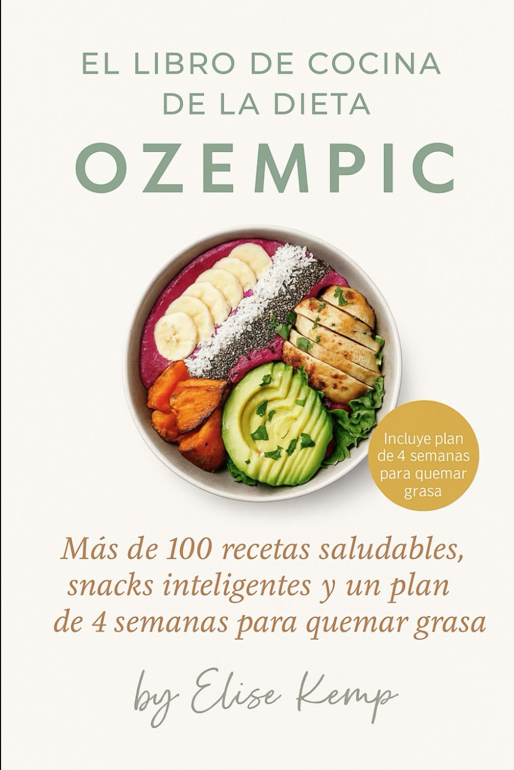 Libro: EL LIBRO DE COCINA DE LA DIETA OZEMPIC: Más de 100 recetas saludables, snacks inteligentes y un plan de 4 semanas para quemar grasa
