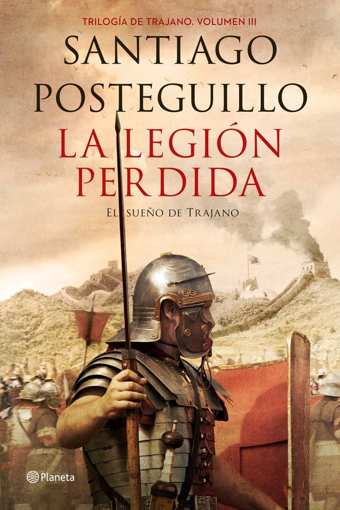 Libro: La legión perdida: Trilogía de Trajano. Volumen III. El sueño de Trajano: 3 (Autores Españoles e Iberoamericanos)