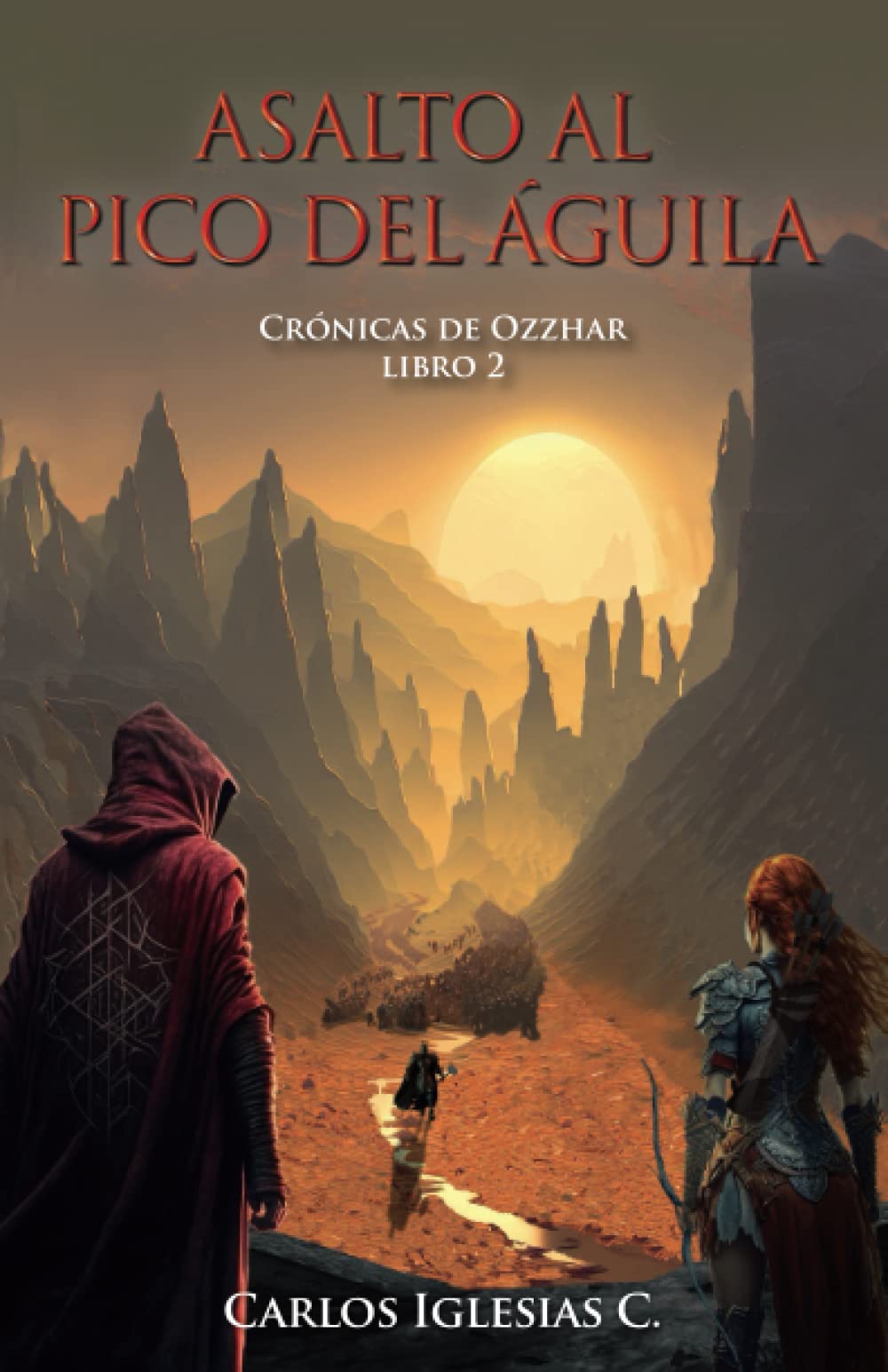 Libro: Asalto al Pico del Águila: Fantasía épica (Crónicas de Ozzhar) (Spanish Edition)