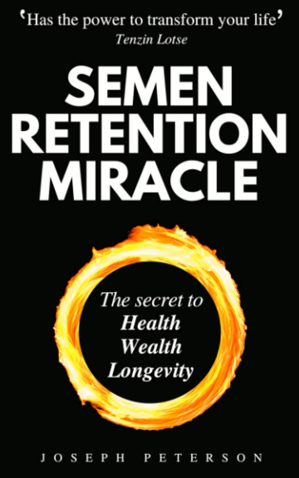 Libro: Semen Retention Miracle: Secrets of Sexual Energy Transmutation for Wealth, Health, Sex and Longevity (Cultivating Male Sexual Energy)