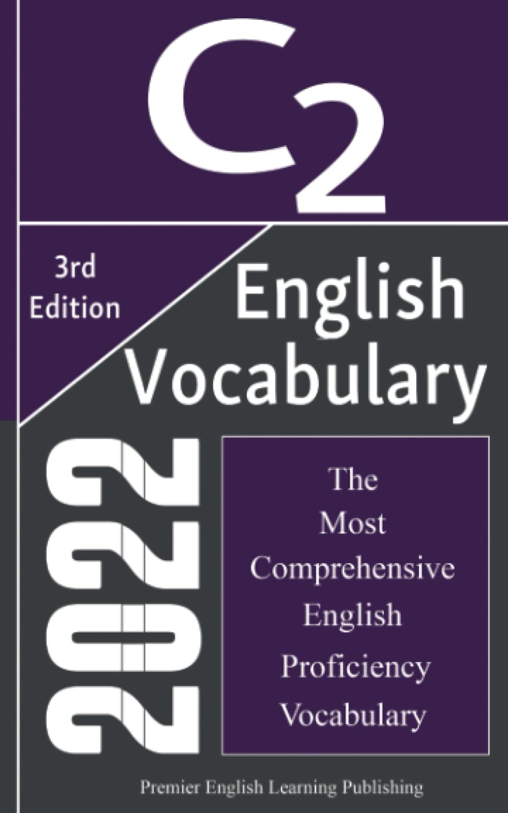 Libro: English C2 Vocabulary 2022, The Most Comprehensive English Proficiency Vocabulary: Words, Idioms, and Phrasal Verbs You Should Know for Brilliant ... (The Most Comprehensive English Dictionaries)
