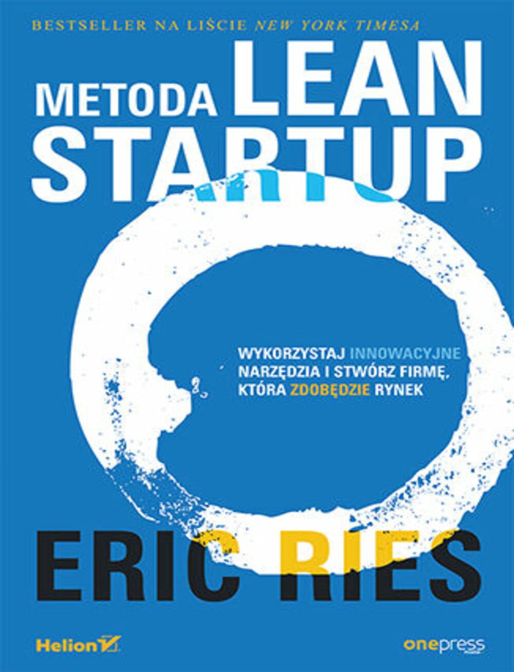 Libro: Metoda Lean Startup: Wykorzystaj innowacyjne narzędzia i stwórz firmę, która zdobędzie rynek