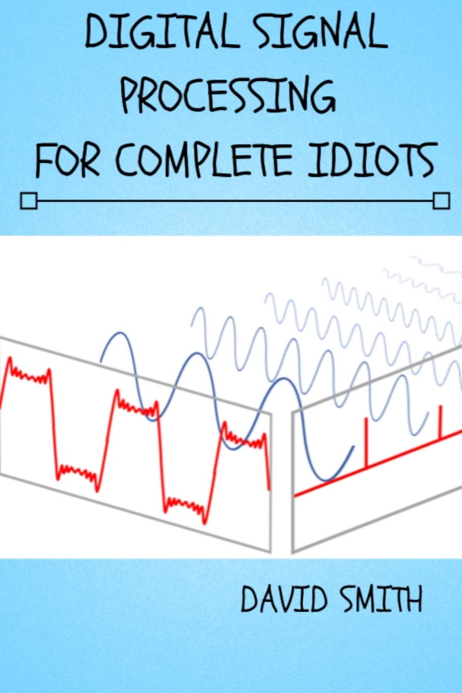 Libro: Digital Signal Processing for Complete Idiots (Electrical Engineering for Complete Idiots)