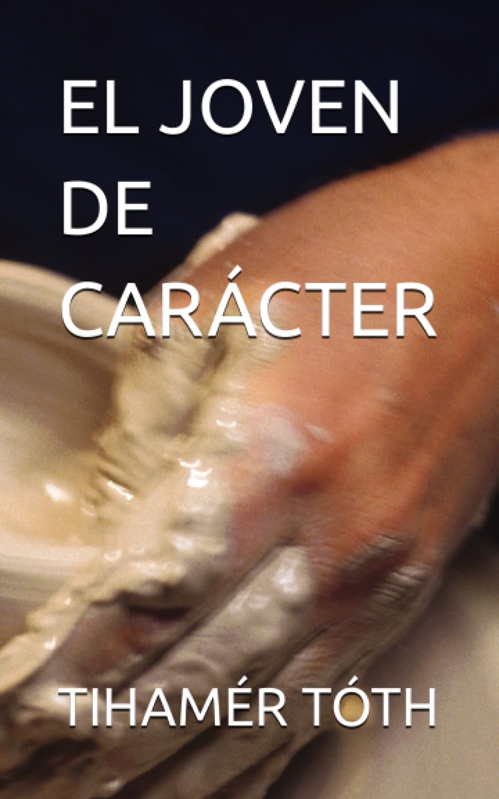 Libro: EL JOVEN DE CARÁCTER (Spanish Edition)