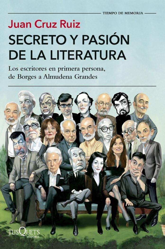 Libro: Secreto y pasión de la literatura: Los escritores en primera persona, de Borges a Almudena Grandes