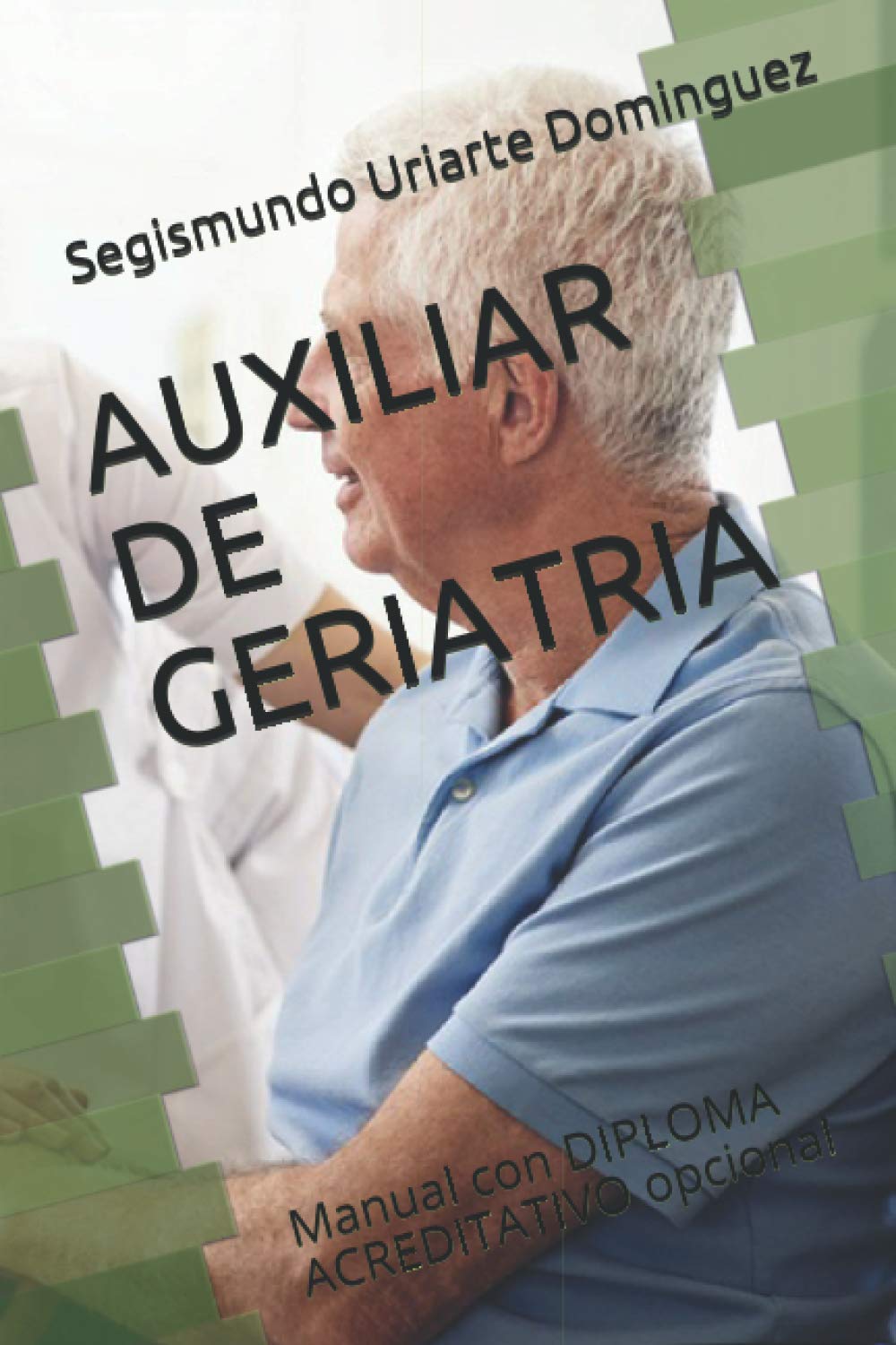 Libro: AUXILIAR DE GERIATRIA: Manual con DIPLOMA ACREDITATIVO opcional