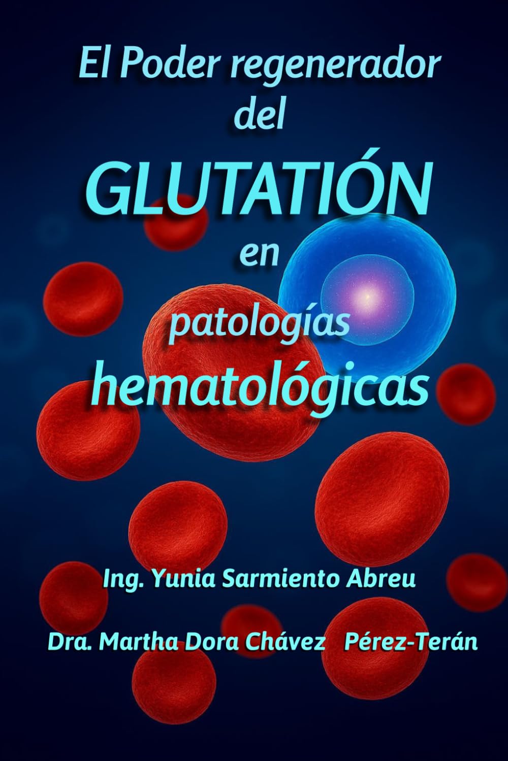 Libro: El poder regenerador del Glutatión en patologías hematológicas (“Glutatión en acción”)