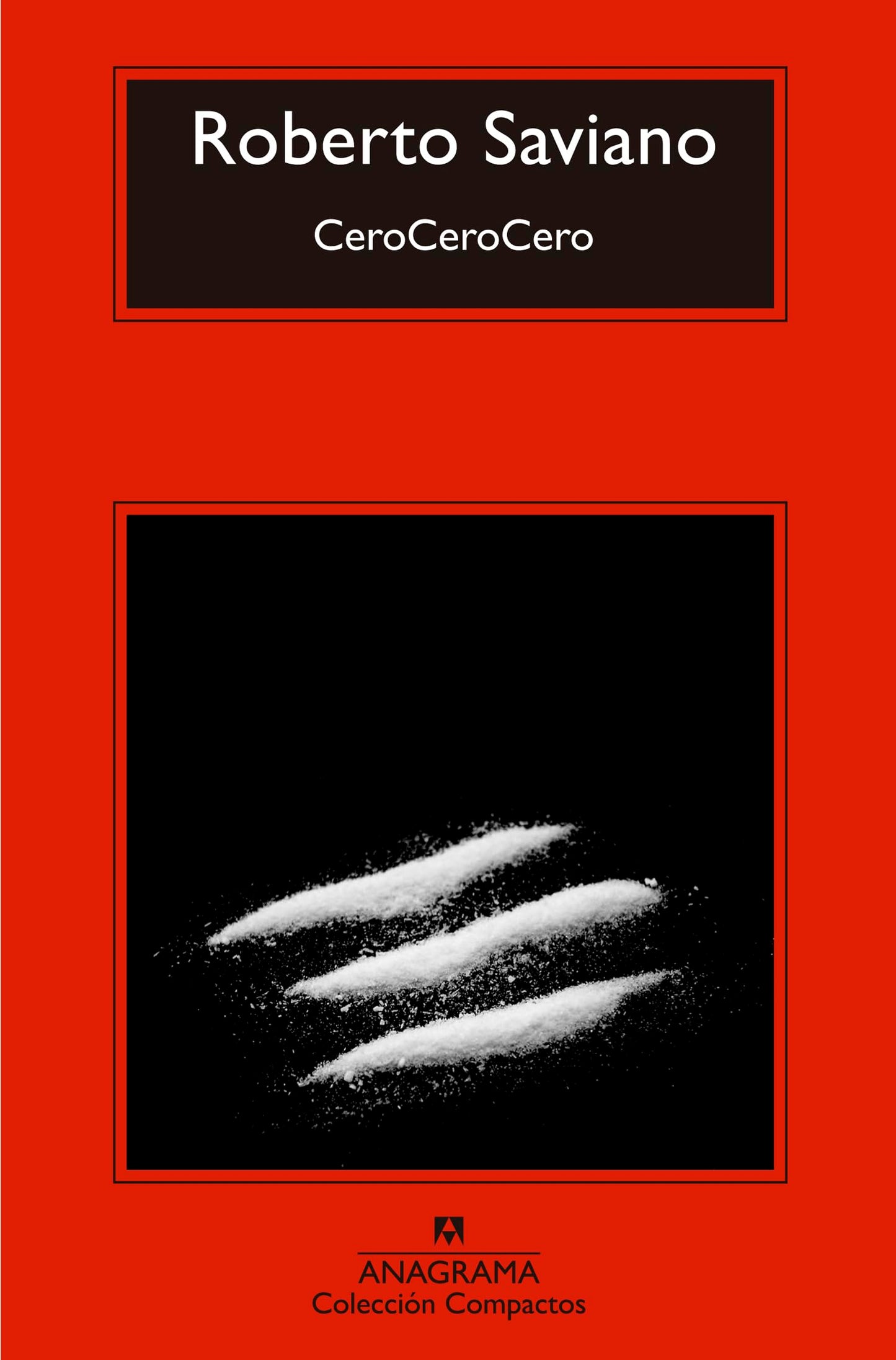 Libro: CeroCeroCero: Como La Cocaina Gobierna El Mundo: 665 (Compactos)