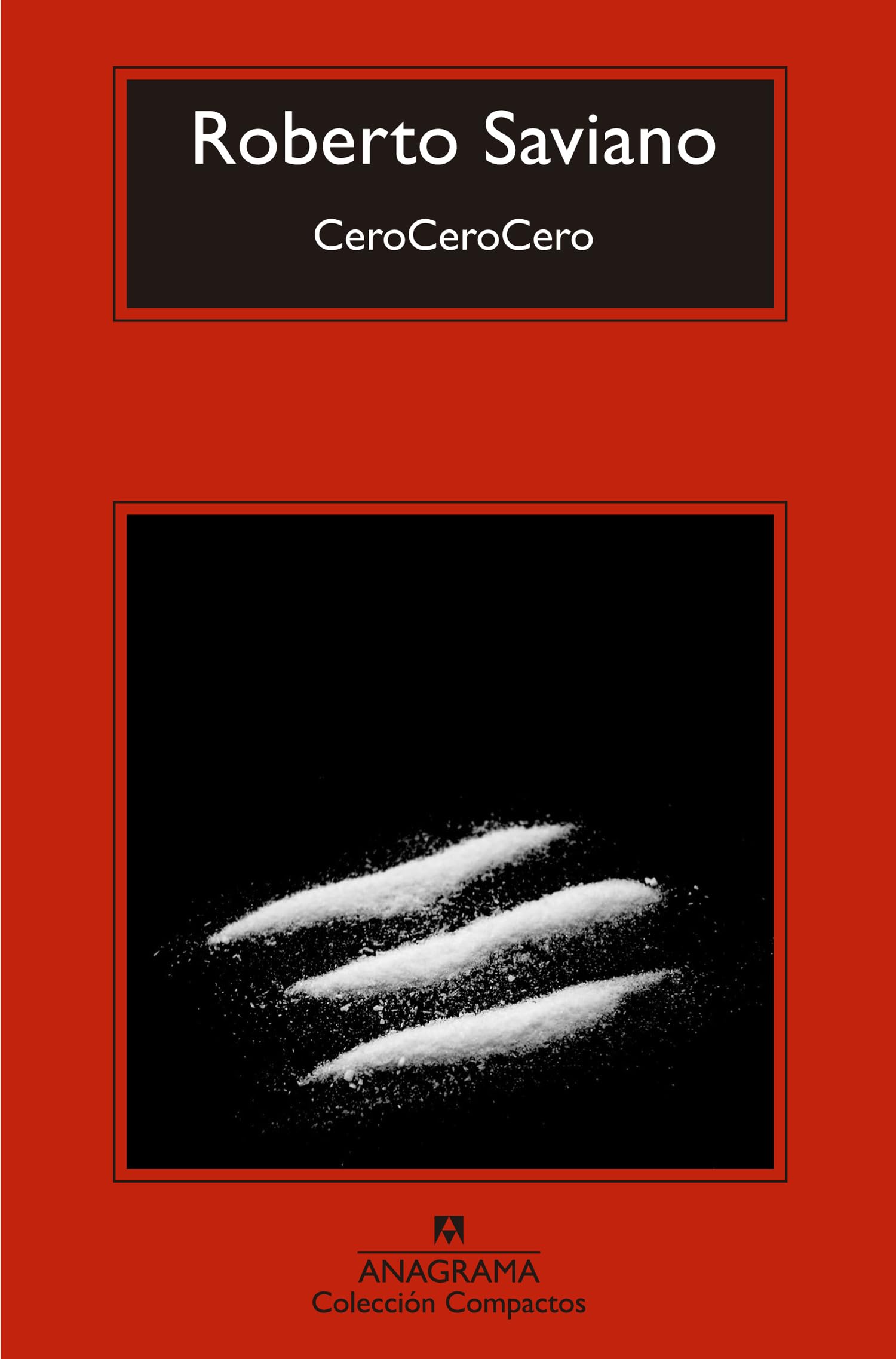 Libro: CeroCeroCero: Como La Cocaina Gobierna El Mundo: 665 (Compactos)