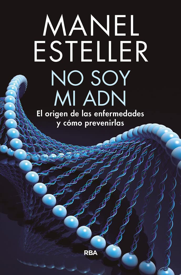 Libro: No soy mi ADN: El origen de las enfermedades y cómo prevenirlas (Divulgación)