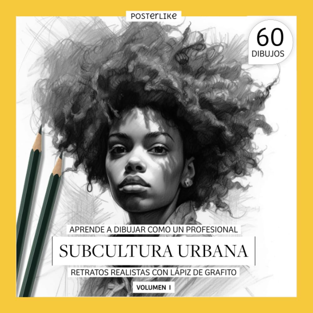 Libro: Aprende a dibujar como un profesional. Subcultura Urbana. Retratos realistas con Lápiz de Grafito. Volumen I: Dominando el Arte de las Tribus Urbanas (Spanish Edition)